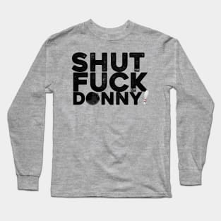 Shut the fuck up Donny Long Sleeve T-Shirt